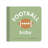 Left Hand Book House Baby Board Book - Football Baby